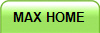 MAX HOME 